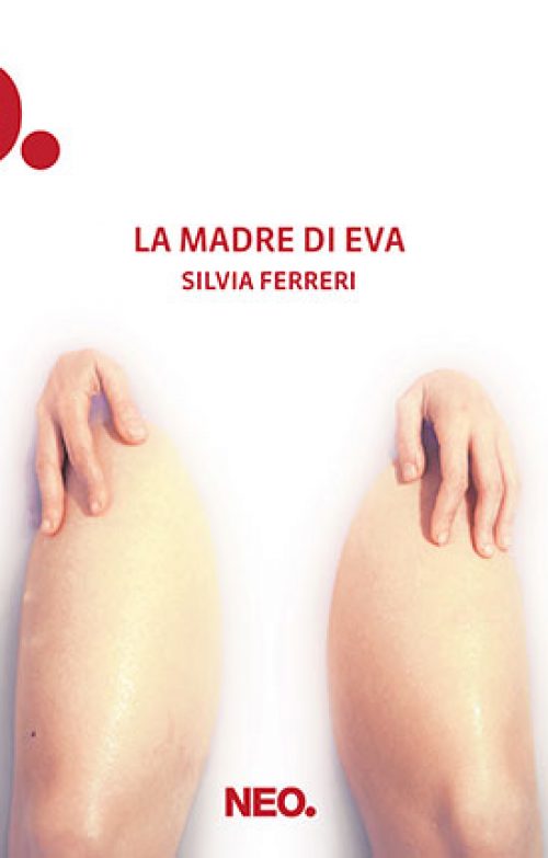 Silvia-Ferreri_La-madre-di-Eva_Neo-edizioni