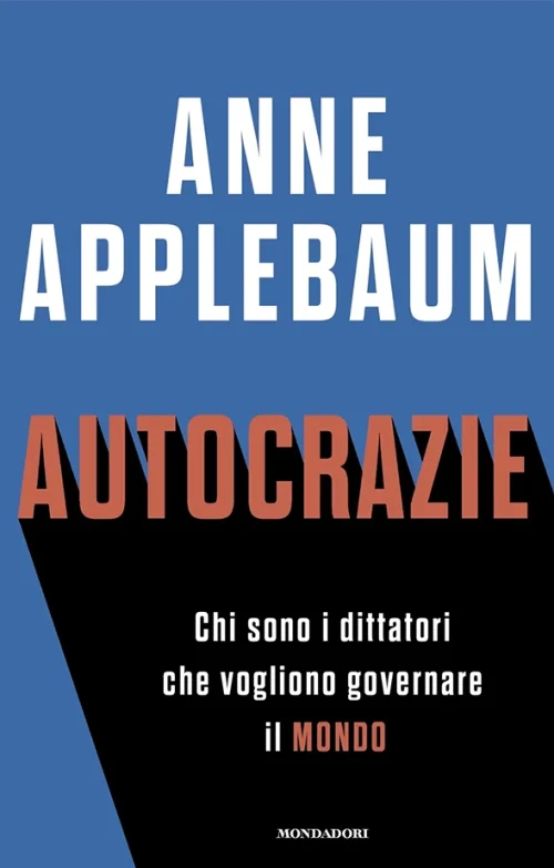 immagine per Autocrazie. Chi sono i dittatori che vogliono governare il mondo